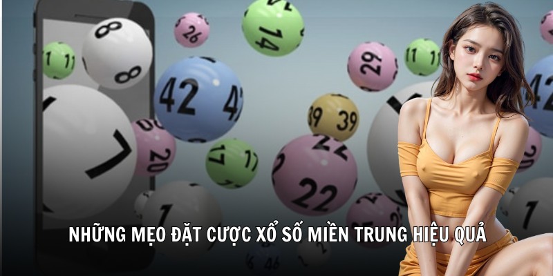 Những mẹo đặt cược xổ số miền trung hiệu quả