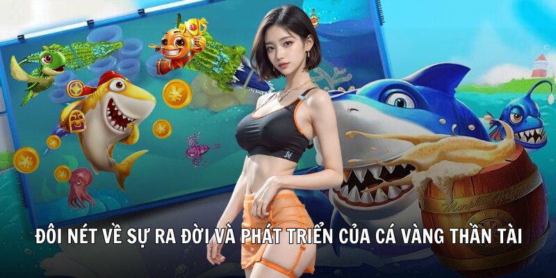 Đôi nét về sự ra đời và phát triển của cá vàng thần tài
